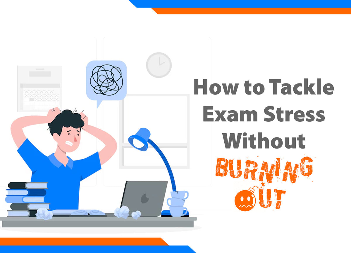 How to Tackle Exam Stress Without Burning Out – MBD Books