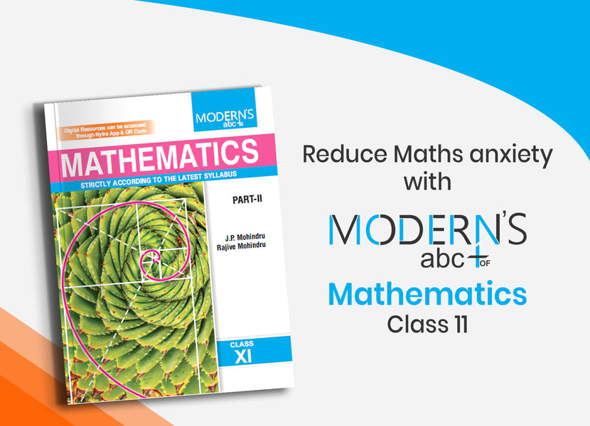 Reduce Maths Anxiety with Modern’s abc+ of Mathematics Class 11