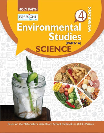 HFI FORESIGHT INTO ENVIROMENTAL STUDIES WORKBOOK CLASS 4 MAH PART 1A (SCIENCE)