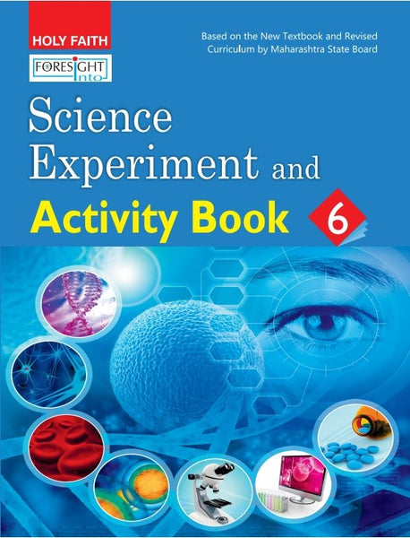 HFI FORESIGHT INTO SCIENCE EXPERIMENT AND ACTIVITY BOOK, GRADE-6 (MAH)