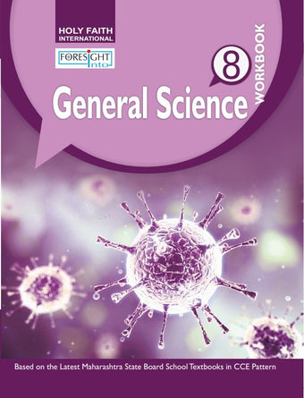 HF FORESIGHT INTO GENERAL SCIENCE WORKBOOK CLASS 8 MAH  2018 SYLLABUS
