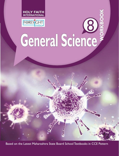 HF FORESIGHT INTO GENERAL SCIENCE WORKBOOK CLASS 8 MAH  2018 SYLLABUS