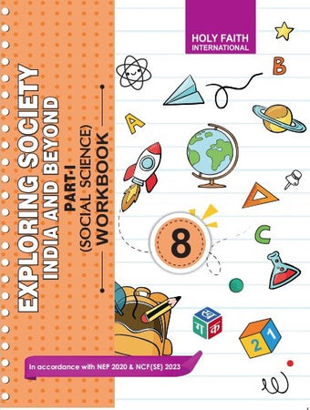 HFI NCERT EXPLOR SOCIETY: INDIA & BEYOND SOCIAL SCI WORKBOOK CLASS-8 PART-1