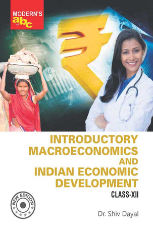 Modern's Introductory Macroeconomics And Indian Economic Development–12 (E) By Dr. Shiv Dayal